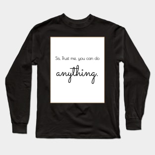 Sis, You can do anything - women empowerment Long Sleeve T-Shirt